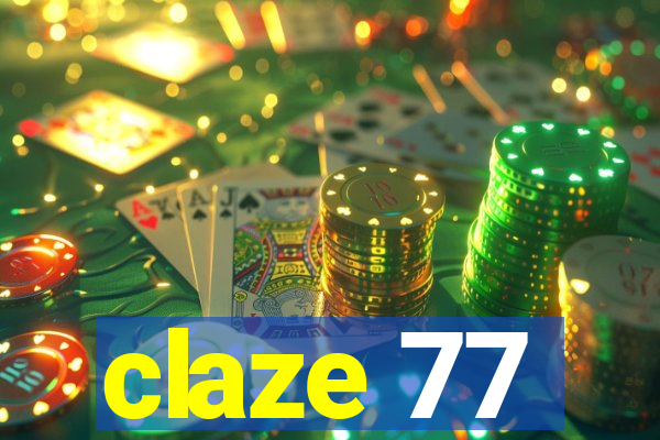 claze 77